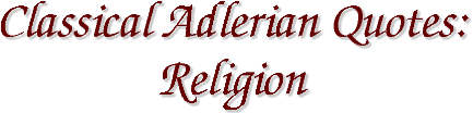 Classical Adlerian Quotes: Religion
